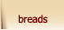 Breads
